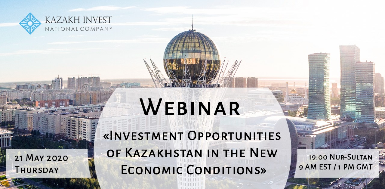Webinar "Investment Opportunities of Kazakhstan in the New Economic Conditions"